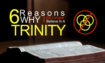 6 Reasons Why I No Longer Believe In A Trinity