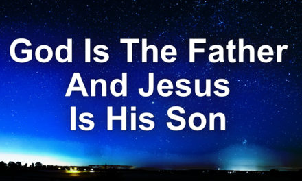 God Is The Father And Jesus Is His Son
