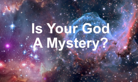 Is Your God A Mystery?