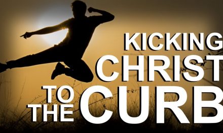 Kicking Christ To The Curb