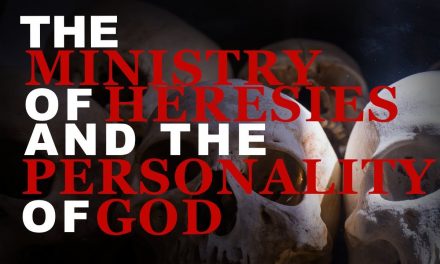 The Ministry of Heresy & The Personality of God