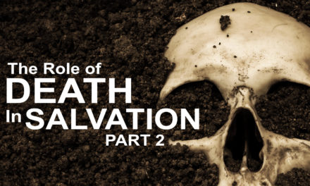 The Role of Death in Salvation Part 2