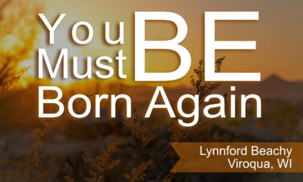 You Must Be Born Again – Lynnford Beachy