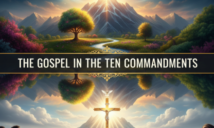 The Gospel In the Ten Commandments
