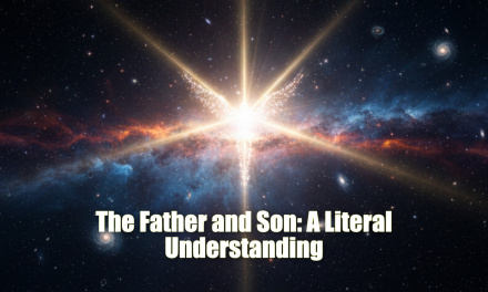 The Divine Family: A Literal Understanding of the Father and Son